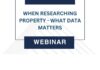 WEBINAR REPLAY : When Researching Property - What Data Matters